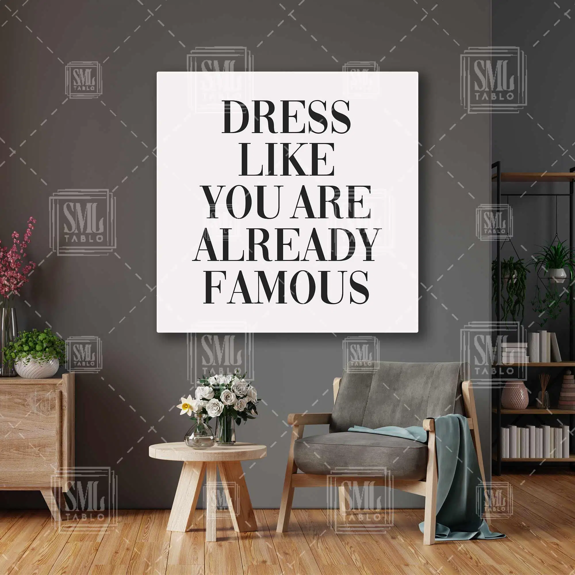 Zaten Ünlüymüşsün Gibi Giyin Moda Fashion Tipografik Motivasyon Kanvas Kare Kanvas Tablo